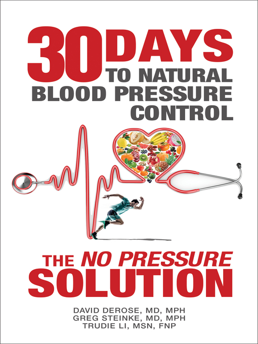 Title details for Thirty Days to Natural Blood Pressure Control by David DeRose, MD, MPH - Available